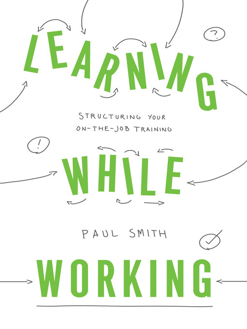 Title details for Learning While Working by Paul Smith - Available